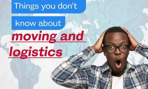Things you dont know about moving and logistics Things you dont know about moving and logistics