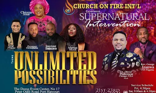 Supreme Special: Church on Fire Intl to Hold a Programme Unlimited Possibilities